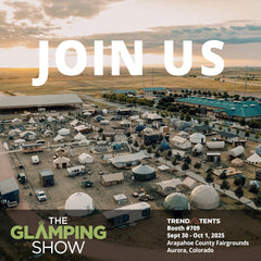 Trend Tents at The Glamping Show USA 2025: Discover Our Flagships at Booth #709